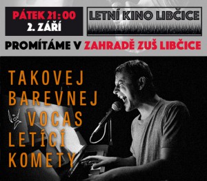 Letní kino: Takovej barevnej vocas letící komety @ zahrada ZUŠ Libčice | Libčice nad Vltavou | Středočeský kraj | Česká republika