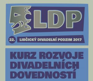 LDP 2017: Kurz divadelních dovedností I. @ sál ZUŠ Libčice | Libčice nad Vltavou | Středočeský kraj | Česká republika